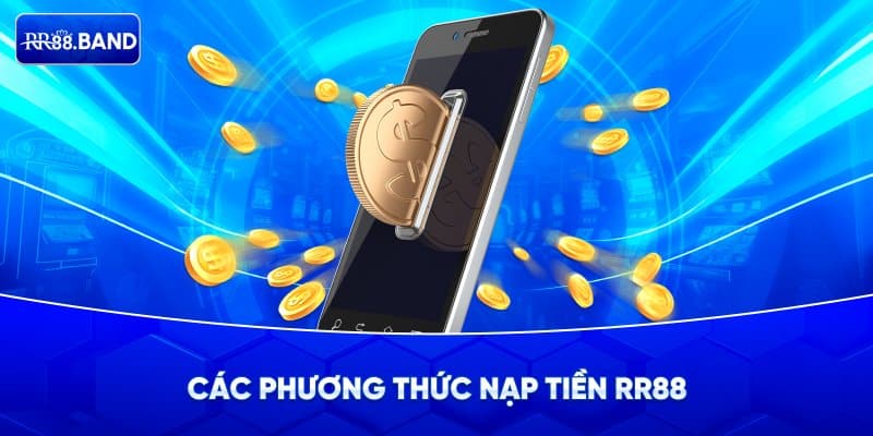 Các phương thức nạp tiền được nhà cái hỗ trợ