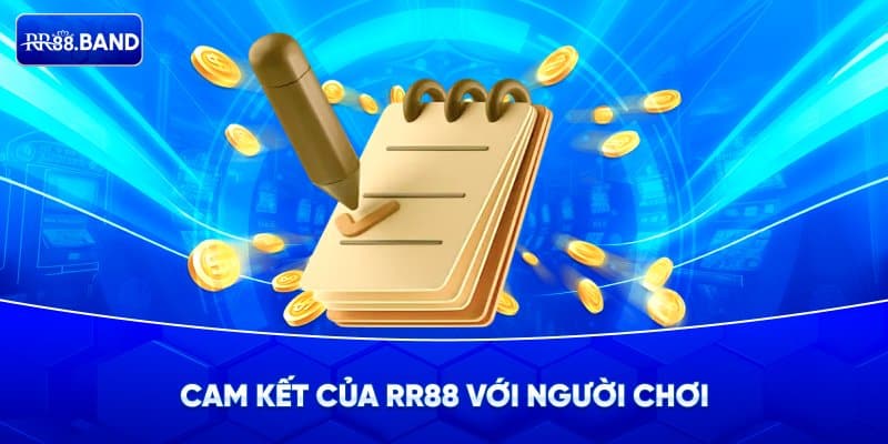 Cam Kết Của RR88 Với Người Chơi