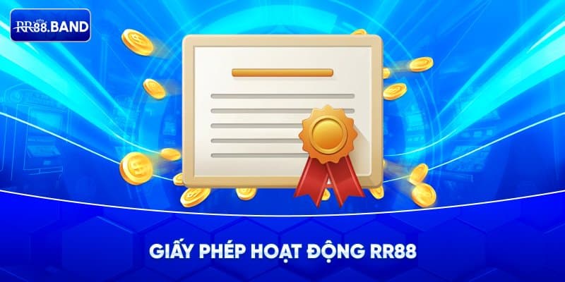 Tổng quan về giấy phép hoạt động RR88