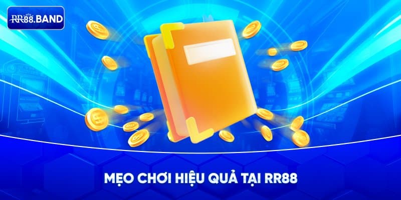 Chia sẻ mẹo chơi game tại RR88 hiệu quả