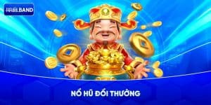 Nổ Hũ Đổi Thưởng