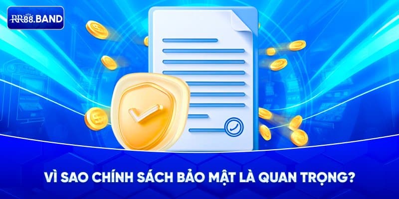 Tại sao chính sách bảo mật lại quan trọng 