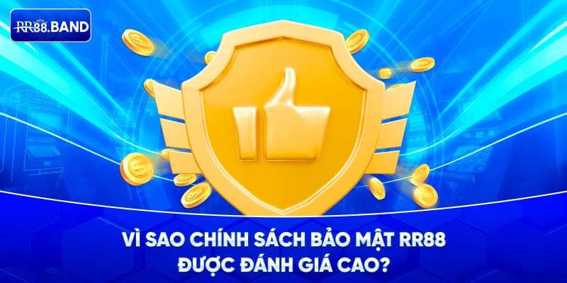 Tại sao chính sách bảo mật RR88 được người dùng đánh giá cao